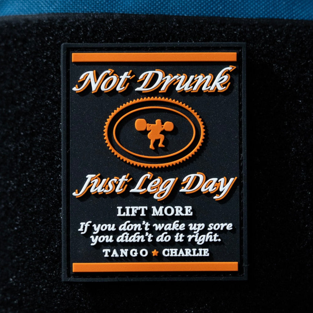 Not Drunk, Just Leg Day - Patch