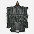 Comfort is a Slow Death - Sticker